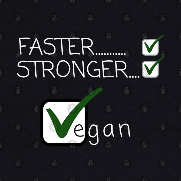 Go Vegan T Shirt FASTER STRONGER VEGAN Gift Ideas Christmas by giftideas